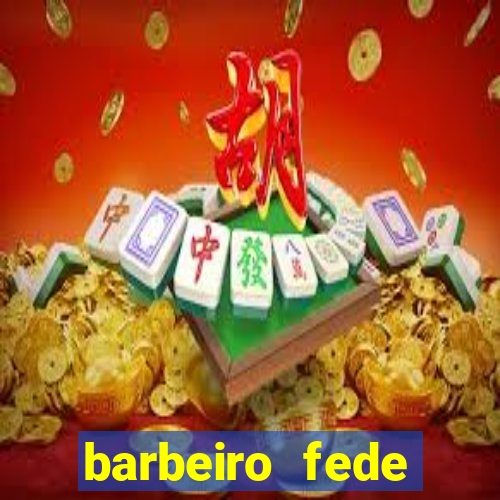 barbeiro fede quando morre